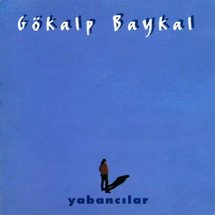 http://gokalpbaykal.com/wp-content/uploads/2013/04/cdcover-1999-Yabancilar-CD.jpg